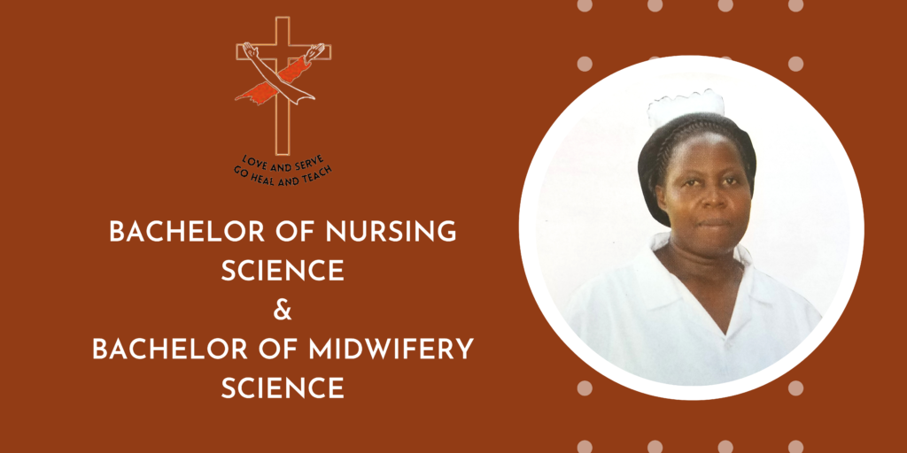 Bachelor of Nursing Science and Bachelor of Midwifery Science St. Francis Hospital Nsambya Training School
